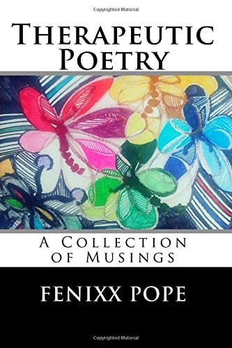 Therapeutic Poetry A Collection of Musings