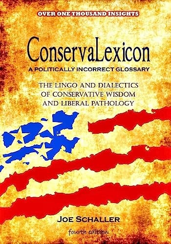 ConservaLexicon Glossary The Lingo and Dialectics of Conservative Wisdom and Liberal Pathology