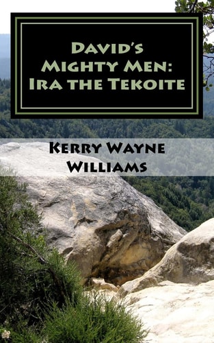 Ira the Tekoite A Novel of Biblical Historical Fiction