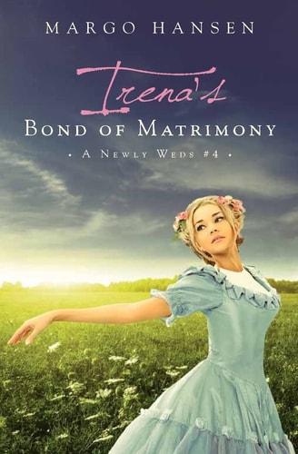 Irena's Bond of Matrimony A Newly Weds #4