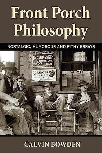 Front Porch Philosophy Nostalgic, Humorous and Pithy Essays