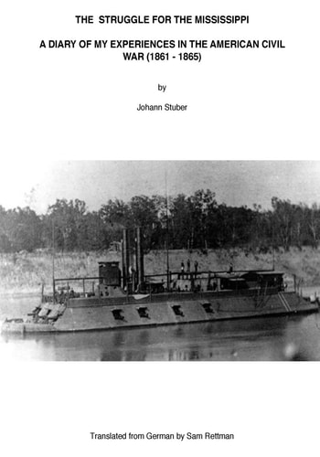The Struggle for the Mississippi A Diary of My Experiences in the American Civil War