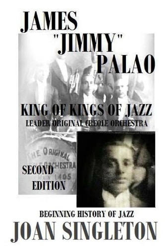 James Jimmy Palao The King of Kings of Jazz The Beginning History of Jazz