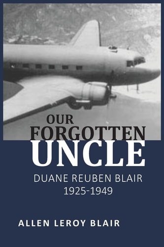 Our Forgotten Uncle Duane Reuben Blair 1925-1949