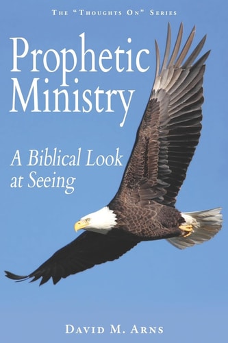 Prophetic Ministry A Biblical Look at Seeing
