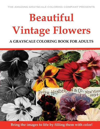 Beautiful Vintage Flowers A Grayscale Coloring Book for Adults