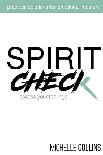 Spirit Check Practical Solutions for Emotional Mastery