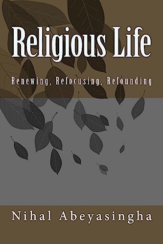 Religious Life Renewing, Refocusing, Refounding
