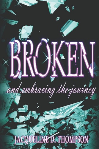 Broken And Embracing the Journey