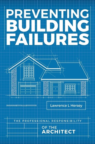 Preventing Building Failures The Professional Responsibility of the Architect
