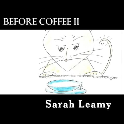 Before Coffee II