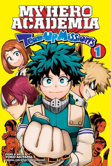 My Hero Academia: Team-Up Missions, Vol. 1 : Team-Up Missions Begin