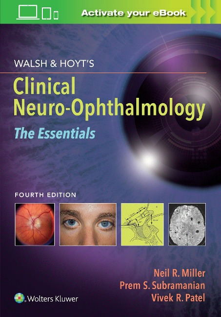 Walsh & Hoyts Clinical Neuro-Ophthalmology: The Essentials