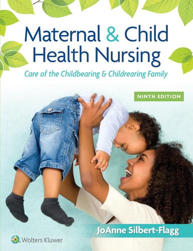 Maternal & Child Health Nursing Care of the Childbearing & Childrearing Family