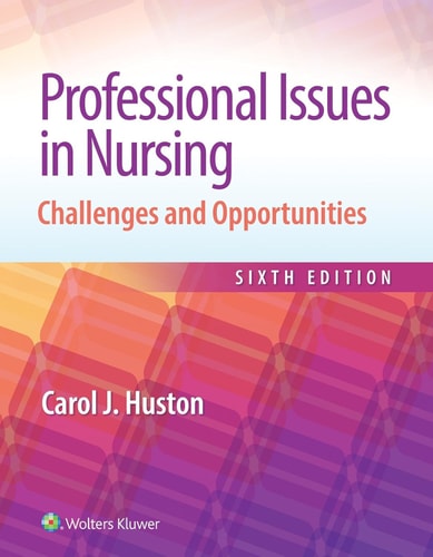 Professional Issues in Nursing Challenges and Opportunities
