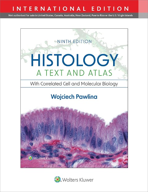 Histology: A Text and Atlas: with Correlated Cell and Molecular Biology