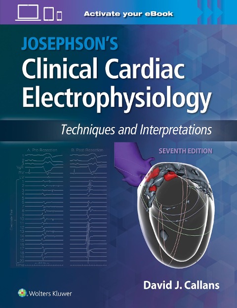 Josephsons Clinical Cardiac Electrophysiology: Techniques and Interpretations