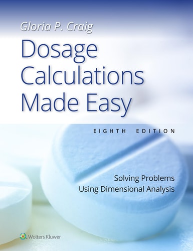 Dosage Calculations Made Easy Solving Problems Using Dimensional Analysis