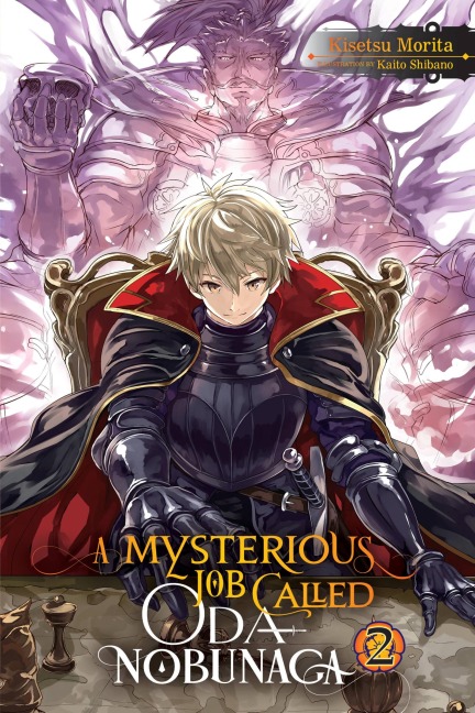 A Mysterious Job Called Oda Nobunaga, Vol. 2 (Light Novel): Volume 2