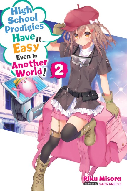 High School Prodigies Have It Easy Even in Another World!, Vol. 2 (Light Novel): Volume 2