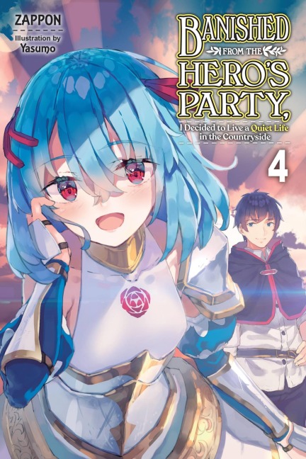 Banished from the Heros Party, I Decided to Live a Quiet Life in the Countryside, Vol. 4 (Light Novel): Volume 4