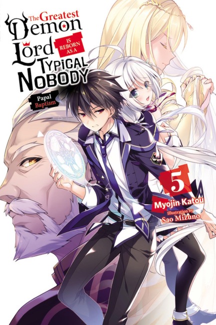 The Greatest Demon Lord Is Reborn as a Typical Nobody, Vol. 5 (Light Novel): Volume 5