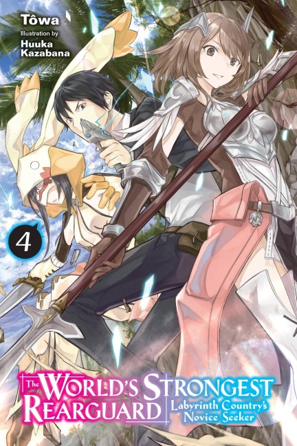 The Worlds Strongest Rearguard: Labyrinth Countrys Novice Seeker, Vol. 4 (Light Novel): Volume 4