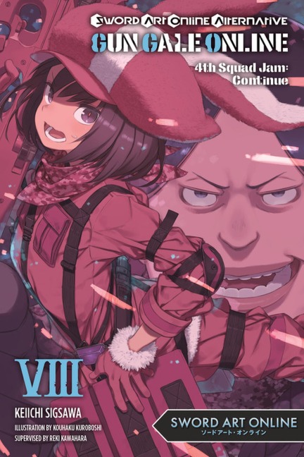 Sword Art Online Alternative Gun Gale Online, Vol. 8 (Light Novel): 4th Squad Jam: Continue Volume 8