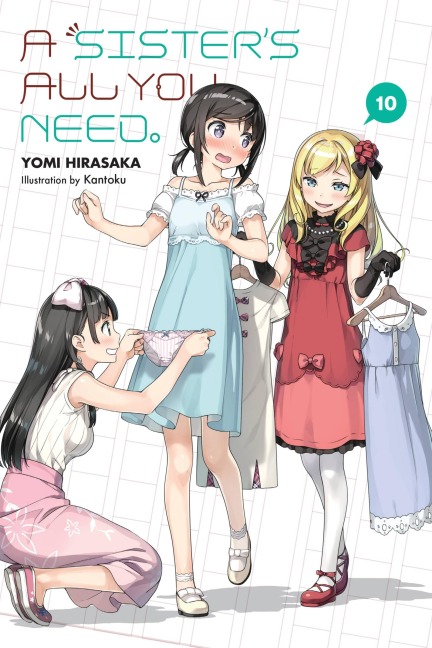 A Sister's All You Need., Vol. 10 (Light Novel): Volume 10