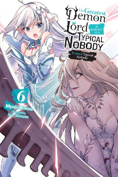The Greatest Demon Lord Is Reborn as a Typical Nobody, Vol. 6 (Light Novel): Former Typical Nobody Volume 6