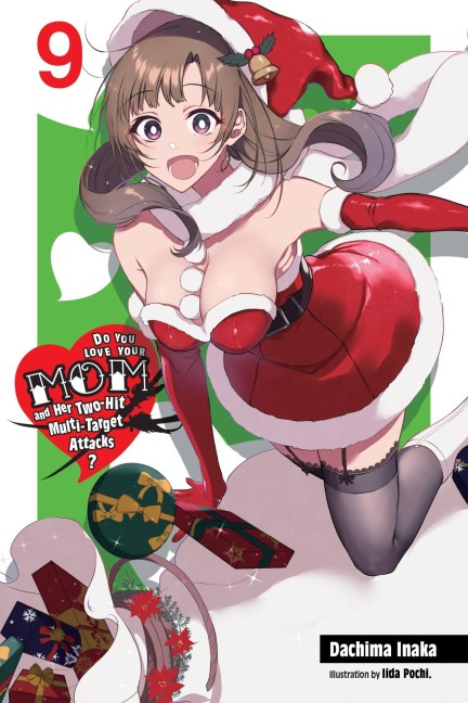 Do You Love Your Mom and Her Two-Hit Multi-Target Attacks?, Vol. 9 (Light Novel): Volume 9