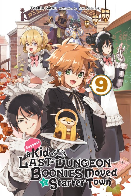 Suppose a Kid from the Last Dungeon Boonies Moved to a Starter Town, Vol. 9 (Light Novel): Volume 9