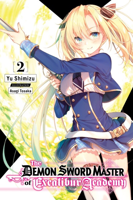 The Demon Sword Master of Excalibur Academy, Vol. 2 (Light Novel): Volume 2