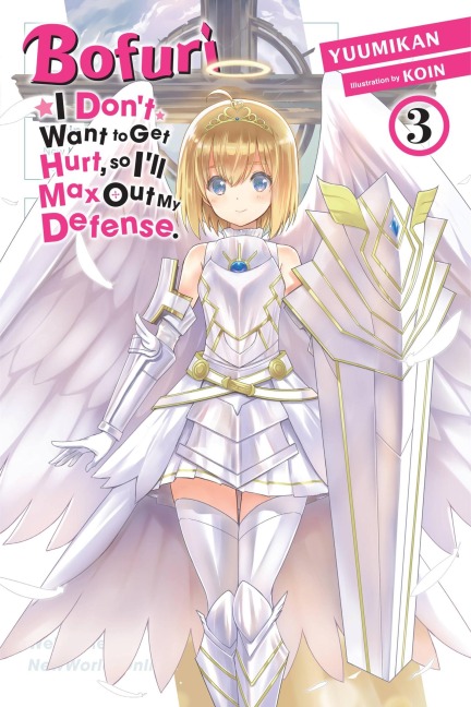 Bofuri: I Dont Want to Get Hurt, So Ill Max Out My Defense., Vol. 3 (Light Novel): Volume 3