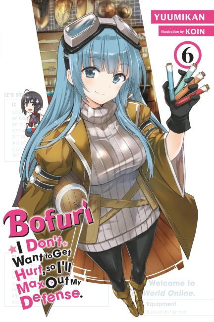 Bofuri: I Dont Want to Get Hurt, so Ill Max Out My Defense., Vol. 6 (light novel)