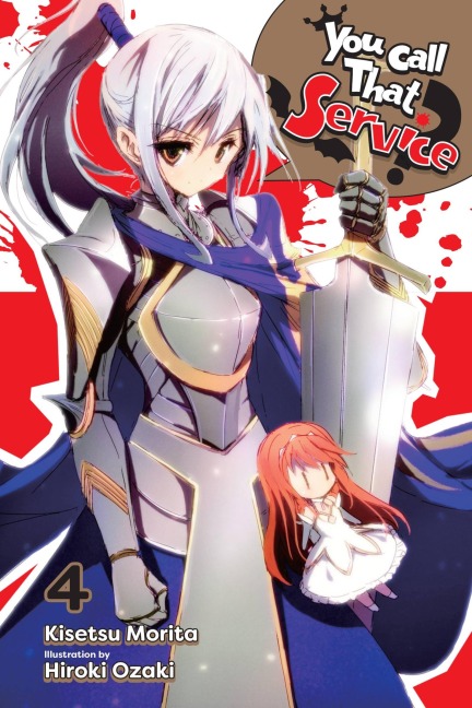 You Call That Service?, Vol. 4 (Light Novel): Volume 4