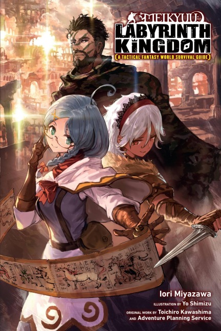 Meikyuu: Labyrinth Kingdom, a Tactical Fantasy World Survival Guide, Vol. 1 (Light Novel): Volume 1
