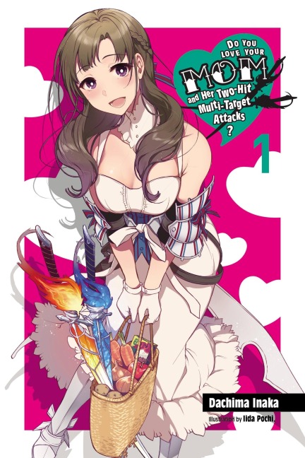 Do You Love Your Mom and Her Two-Hit Multi-Target Attacks?, Vol. 1 (Light Novel): Volume 1