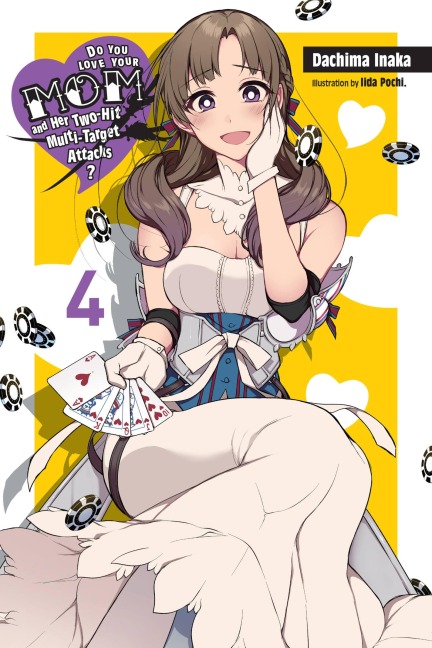 Do You Love Your Mom and Her Two-Hit Multi-Target Attacks?, Vol. 4 (Light Novel): Volume 4