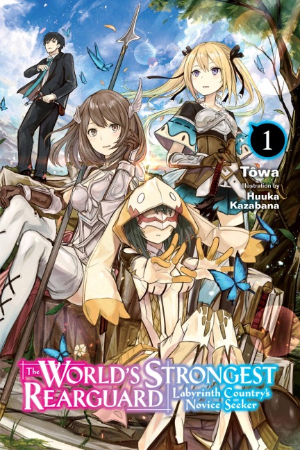 The Worlds Strongest Rearguard: Labyrinth Countrys Novice Seeker, Vol. 1 (Light Novel)