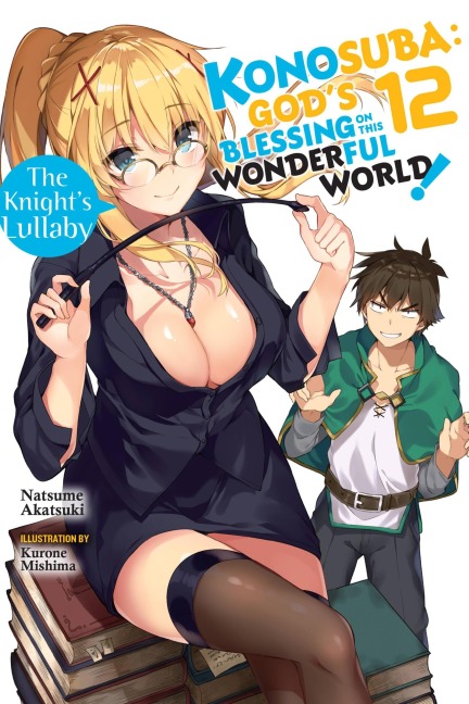 Konosuba: Gods Blessing on This Wonderful World!, Vol. 12 (Light Novel): The Knights Lullaby Volume 12