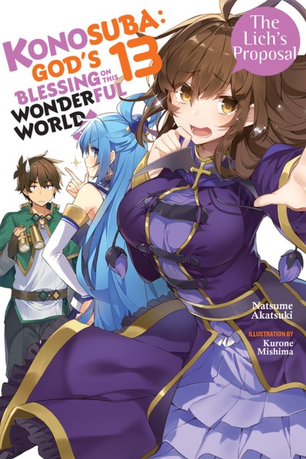 Konosuba: Gods Blessing on This Wonderful World!, Vol. 13 (Light Novel): The Lichs Proposal