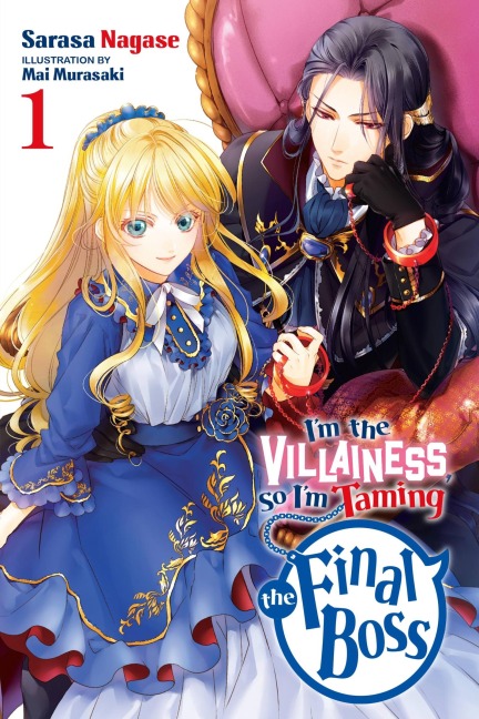 Im the Villainess, So Im Taming the Final Boss, Vol. 1 (light novel)