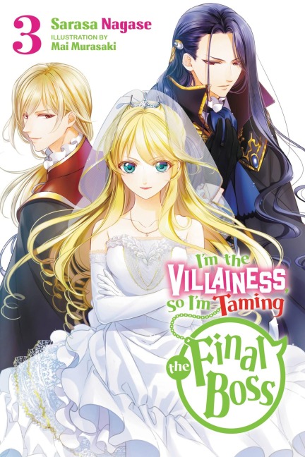 Im the Villainess, So Im Taming the Final Boss, Vol. 3 (Light Novel): Volume 3