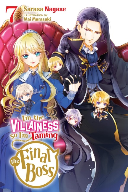 Im the Villainess, So Im Taming the Final Boss, Vol. 7 (Light Novel): Volume 7