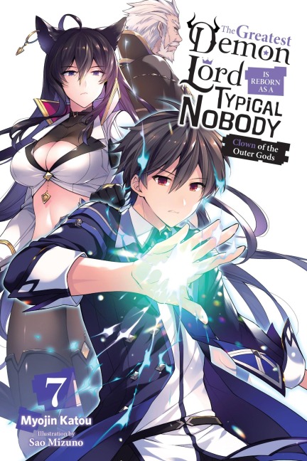 The Greatest Demon Lord Is Reborn as a Typical Nobody, Vol. 7 (Light Novel): Clown of the Outer Gods Volume 7