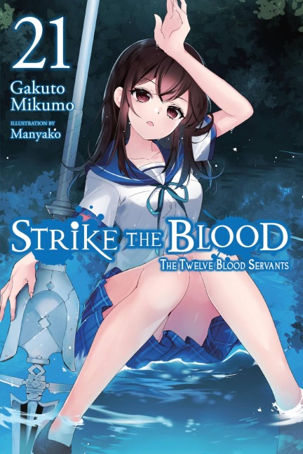 Strike the Blood, Vol. 21 (Light Novel): The Twelve Blood Servants Volume 21