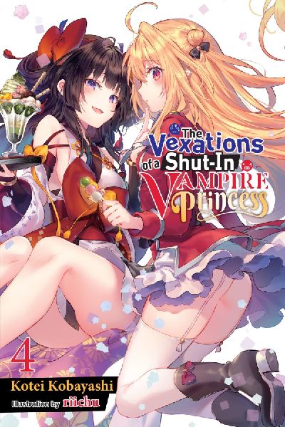 The Vexations of a Shut-In Vampire Princess, Vol. 4 (Light Novel): Volume 4
