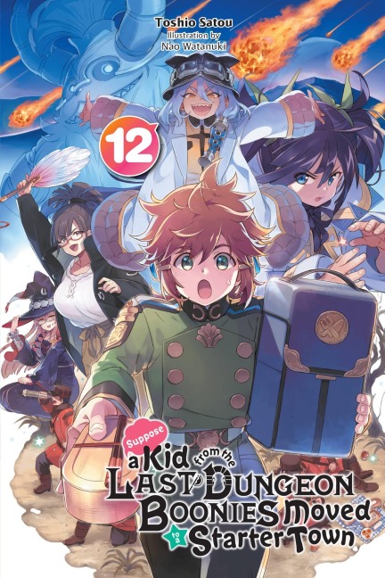 Suppose a Kid from the Last Dungeon Boonies Moved to a Starter Town, Vol. 12 (Light Novel): Volume 12