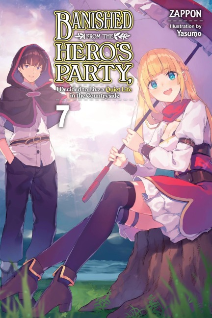 Banished from the Hero's Party, I Decided to Live a Quiet Life in the Countryside, Vol. 7 (Light Novel): Volume 7